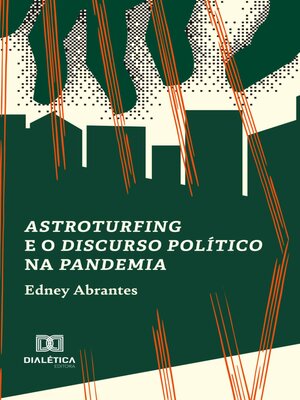 cover image of Astroturfing e o discurso político na pandemia